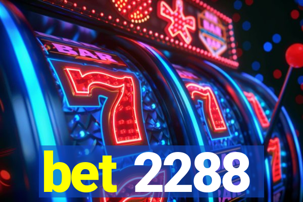 bet 2288